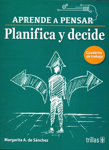 Aprende A Pensar Planifica Y Decide Cuaderno 1 Trillas