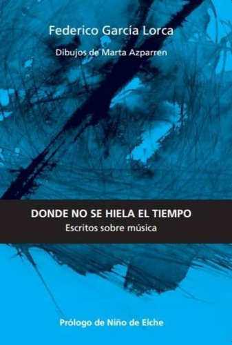 Libro Donde No Se Hiela El Tiempo. Escritos Sobre Música Lku