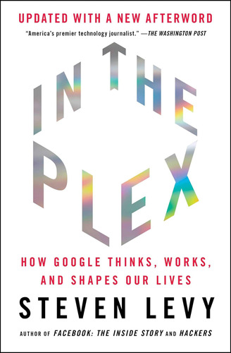 Libro: In The Plex: How Google Thinks, Works, And Shapes Our