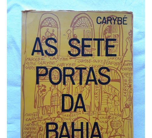 As Sete Portas Da Bahia - Carybe Martins Editora Brasil 1969