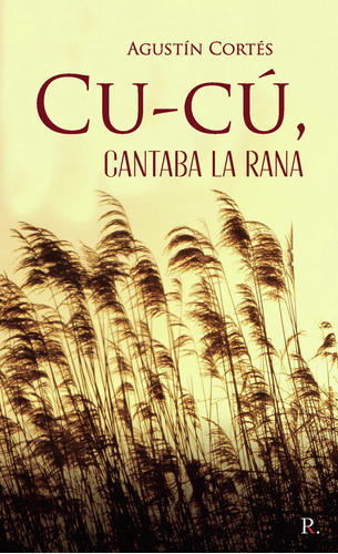 Cu-cú, Cantaba La Rana, De Cortés Pérez , Agustín.., Vol. 1.0. Editorial Punto Rojo Libros S.l., Tapa Blanda, Edición 1.0 En Español, 2032