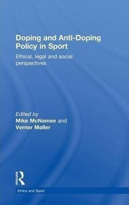 Doping And Anti-doping Policy In Sport - Mike Mcnamee