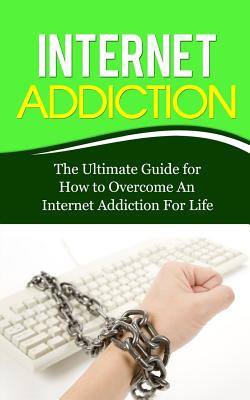 Libro Internet Addiction: The Ultimate Guide For How To O...