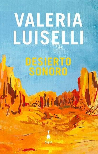 Desierto Sonoro - Luiselli, Valeria