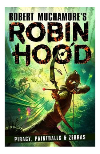 Robin Hood 2: Piracy, Paintballs & Zebras (robert Mucha. Eb5