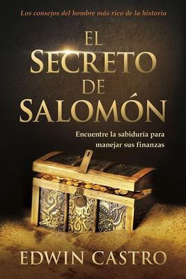 El Secreto De Salomon : Encuentre La Sabiduria Para Manejar