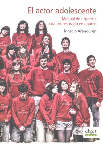 Libro El Actor Adolescente - Aranguren Galluã©s, Ignacio