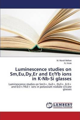 Libro Luminescence Studies On Sm, Eu, Dy, Er And Er/yb Io...