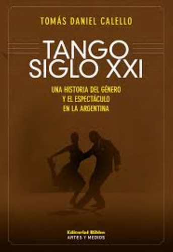 Tango Siglo Xxi, De Tomás Daniel Calello. Editorial Biblos, Tapa Blanda En Español