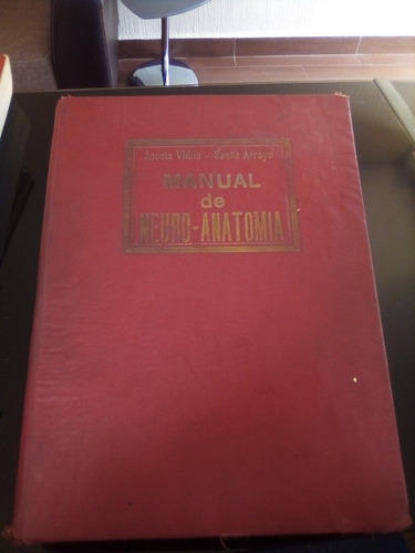 Manual De Neuroanatomía Enrique Acosta V Y Luis Sáenz Arroy
