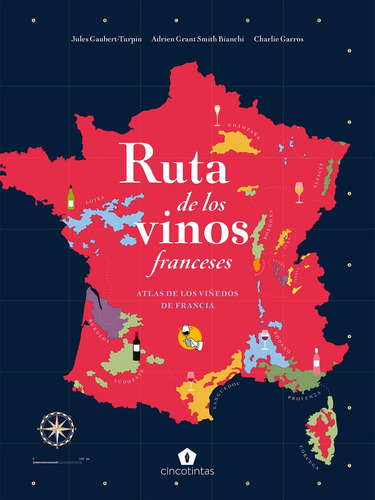 Ruta De Los Vinos Franceses, De Jules Gaubert / Grant Smith. Editorial Cinco Tintas, Tapa Blanda En Español
