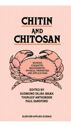 Chitin And Chitosan, De P.a. Sandford. Editorial Kluwer Academic Publishers Group, Tapa Dura En Inglés