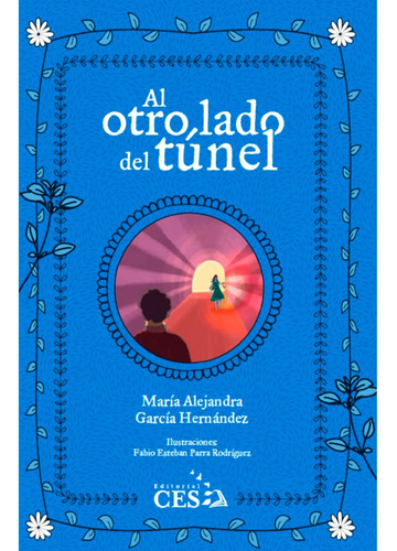 Al Otro Lado Del  Túnel, De María Alejandra García Hernandez. Editorial Ces, Tapa Dura, Edición 1 En Español, 2019
