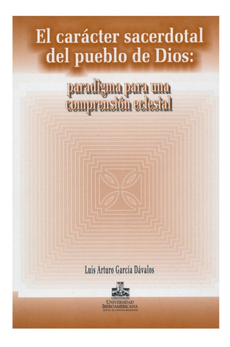 El Carácter Sacerdotal Del Pueblo De Dios: Paradigma Para...