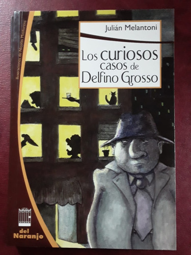 Los Curiosos Casos De Delfino Grosso De Julian Melantoni