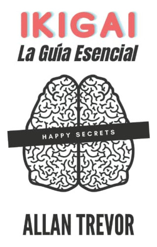 Libro : Ikigai, La Guia Esencial Conceptos Clave Y... 