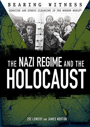 The Nazi Regime And The Holocaust (bearing Witness Genocide 