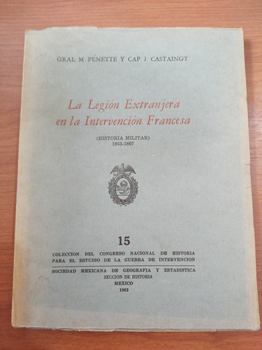 Libro: La Legión Extranjera En La Intervención Francesa. (Usado)