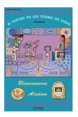 Blancanieves ,aladino . El Teatro De Los Titeres De Dedo