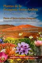 Comprar Plantas De La Patagonia Extra-andina: Estepa Patagónica Y Monte Austral, De Marcela Ferreyra ; Cecilia Ezcurra. Editorial Ediciones Lbn, Tapa Blanda En Español\u002Finglés, 2023