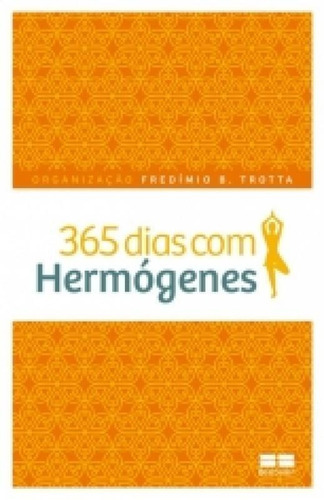 365 Dias Com Hermogenes - Best Seller, De Fredimio B Trotta. Editora Ed Best Seller Ltda, Capa Mole, Edição 1 Em Português