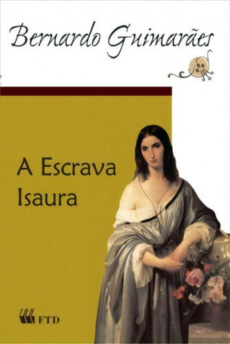 A Escrava Isaura, De Guimarães, Bernardo. Editora Ftd Educação Em Português