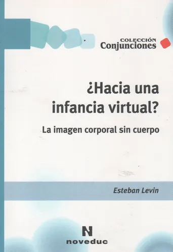 comprar Hacia Una Infancia Virtual ? La Imagen Corporal Sin Cuerpo \u002F