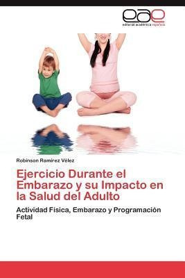 Ejercicio Durante El Embarazo Y Su Impacto En La Salud De...