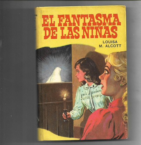 El Fantasma De Las Niñas Louisa Alcott Robin Hood Acme 1978