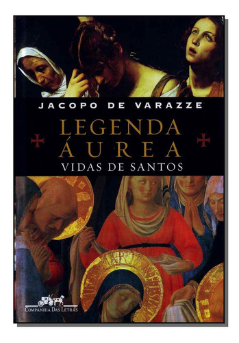 Libro Legenda Aurea De Jacopo De Varazze Cia Das Letras