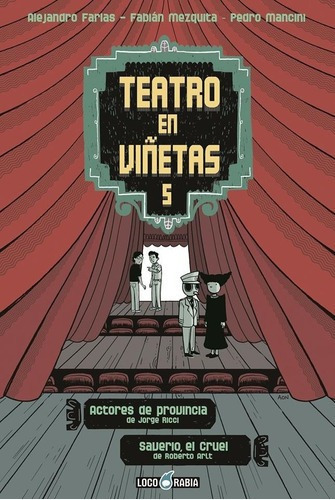 Teatro En Viñetas  05: Actores De Provincia Y Sever, de FARIAS, MEZQUITA y otros. Editorial Loco Rabia en español