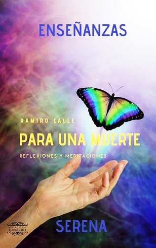 Enseñanzas Para Una Muerte Serena - Ramiro Calle - Libro