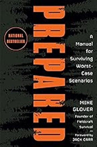 Prepared: A Manual For Surviving Worst-case Scenarios / Glov