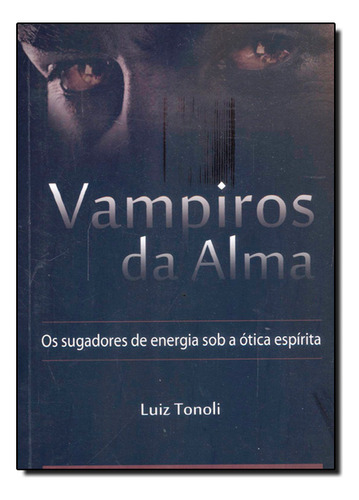 Vampiros Da Alma, De Alcir Luiz Tonoli. Editora Itapuã Em Português