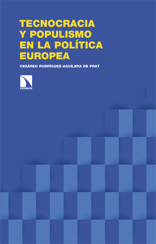 Tecnocracia Y Populismo En La Politica Europea, De Rodríguez-aguilera De Prat, Cesáreo. Editorial Los Libros De La Catarata En Español, 2024
