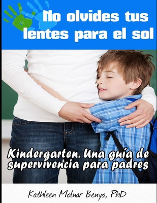 Libro No Olvides Tus Lentes Para El Sol: Kindergarten. Un...