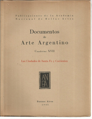 Arte Argentino Xvii Ciudades De Sta Fe Y Corrientes