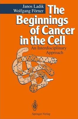 Libro The Beginnings Of Cancer In The Cell : An Interdisc...