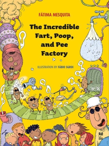 The Incredible Fart, Poop And Pee Factory, De Sgroi, Fábio. Editora Panda Books, Capa Mole Em Inglês
