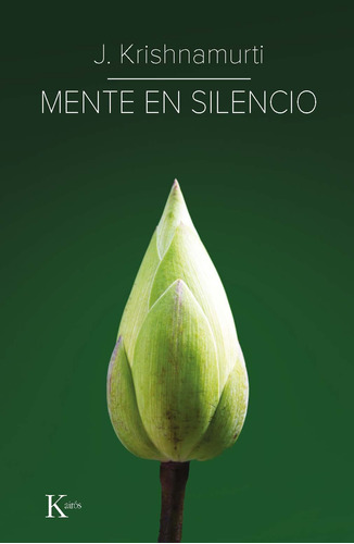 Mente en silencio, de Krishnamurti, J.. Editorial Kairos, tapa blanda en español, 2022