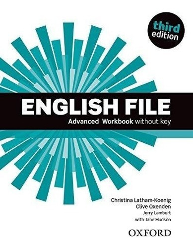 English File Advanced Workbook 3rd Edition, De Christina Latham Koenig. Editorial Oxford, Tapa Blanda En Inglés