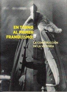 Libro En Torno Al Primer Franquismo La Consrtuccion De La...