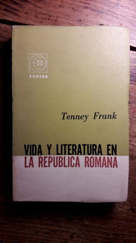 Vida Y Literatura En La Republica Romana Frank Tenney L5