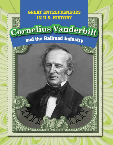 Libro Cornelius Vanderbilt And The Railroad Industry -inglés