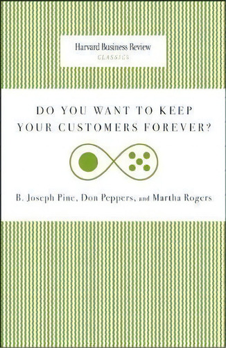 Do You Want To Keep Your Customers Forever?, De Martha Rogers. Editorial Harvard Business Review Press, Tapa Blanda En Inglés