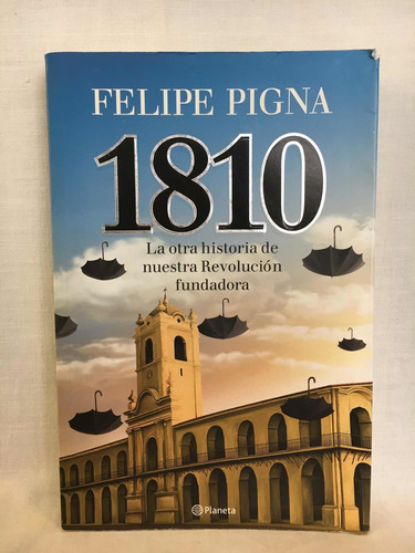 1810  Felipe Pigna  Planeta