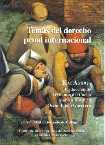 Temas del derecho penal internacional: Temas del derecho penal internacional, de Kai Ambos. Serie 9586165662, vol. 1. Editorial U. Externado de Colombia, tapa blanda, edición 2001 en español, 2001