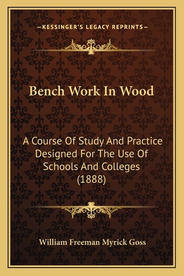 Libro Bench Work In Wood: A Course Of Study And Practice ...