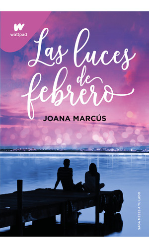 Las Luces De Febrero ( Meses A Tu Lado 4 )