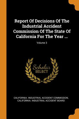 Libro Report Of Decisions Of The Industrial Accident Comm...